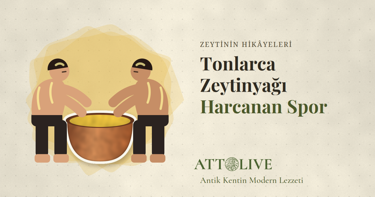 Kırkpınar Yağlı Güreşlerinde Neden Zeytinyağı Kullanılır?